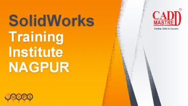 Best Solidworks training institute in nagpur by CADD MASTRE