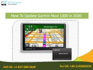 Complete Guide To Update Garmin nuvi 1300 easily. Call +44-1213181081