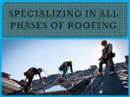 SPECIALIZING IN ALL PHASES OF ROOFING