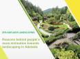 Reasons Behind People_s More Inclination Towards Landscaping in Adelaide PowerPoint PPT Presentation