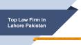 Get Consultancy With Top Law Firm in Lahore Pakistan - Solve Your Case By Experts PowerPoint PPT Presentation