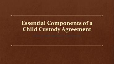 Essential Components of a Child Custody Agreement
