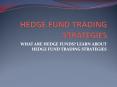 WHAT ARE HEDGE FUNDS? LEARN ABOUT HEDGE FUND TRADING STRATEGIES PowerPoint PPT Presentation