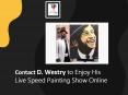 Contact D. Westry to Enjoy His Live Speed Painting Show Online PowerPoint PPT Presentation
