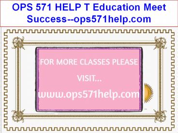 OPS 571 HELP T Education Meet Success--ops571help.com