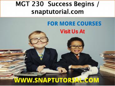 MGT 230  Success Begins / snaptutorial.com