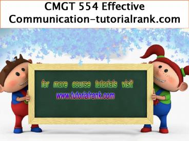 CMGT 554 Effective Communication- tutorialrank.com