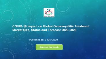 COVID-19 Impact on Global Osteomyelitis Treatment Market Size, Status and Forecast 2020-2026