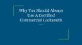 Why You Should Always Use A Certified Commercial Locksmith PowerPoint PPT Presentation