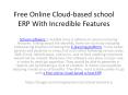 Free Online Cloud-based school ERP With Incredible Features PowerPoint PPT Presentation