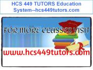 HCS 449 TUTORS Education System--hcs449tutors.com