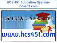 HCS 451 Education System--hcs451.com