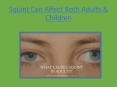 Ophthalmologist Adelaide - Squint Can Affect Both Adults & Children PowerPoint PPT Presentation