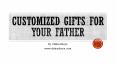 looking for personalised gifts for father? PowerPoint PPT Presentation