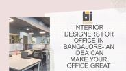 An Idea can make Your office Great