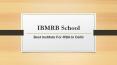 IBMRB School-Best Institute for MBA in Delhi PowerPoint PPT Presentation