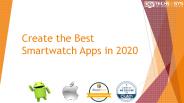 Create the Best Smartwatch Apps in 2020