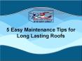 5 Easy Maintenance Tips for Long Lasting Roofs PowerPoint PPT Presentation
