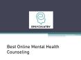 Best Online Mental Health Counseling - Epsychiatry PowerPoint PPT Presentation