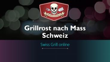 Grillrost nach Mass Schweiz