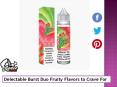 Delectable Burst Duo Fruity Flavors to Crave For PowerPoint PPT Presentation