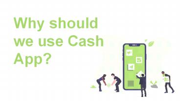 Why should we use Cash App?