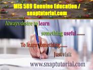MIS 589 Genuine Education / snaptutorial.com