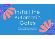 Install the Automatic Gates