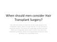 When should men consider Hair Transplant Surgery? PowerPoint PPT Presentation