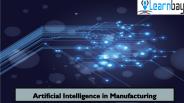 Artificial Intelligence in Manufacturing Industry