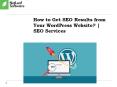How to Get SEO Results from Your WordPress Website? | SEO Services PowerPoint PPT Presentation