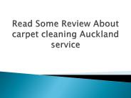 Read Some Review About carpet cleaning Auckland service