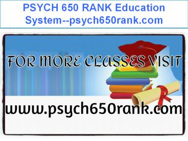 PSYCH 650 RANK Education System--psych650rank.com