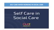 SELF CARE WHEN WORKING IN SOCIAL CARE