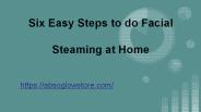 Six Easy Steps to do Facial Steaming at Home