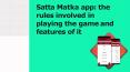 Satta Matka app: the rules involved in playing the game and features of it PowerPoint PPT Presentation