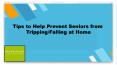 Tips to Help Prevent Seniors from Tripping/Falling at Home PowerPoint PPT Presentation