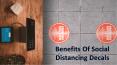 Benefits Of Social Distancing Decals PowerPoint PPT Presentation