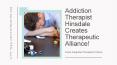 Addiction Therapist Hinsdale Creates Therapeutic Alliance! PowerPoint PPT Presentation