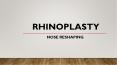 Rhinoplasty | Nose Reshaping PowerPoint PPT Presentation
