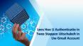 Lees Hoe U Authenticatie in Twee Stappen Uitschakelt in Uw Gmail Account PowerPoint PPT Presentation