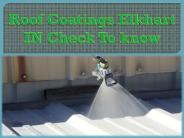 Roof Coatings Elkhart IN Check To know