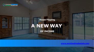 House Flipping - A NEW WAY OF INCOME