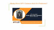 Body Wearable Video SPY Cameras