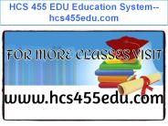 HCS 455 EDU Education System--hcs455edu.com