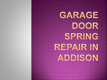 Garage Door Spring Repair in Addison