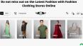 Do not miss out on the Latest Fashion with Fashion Clothing Stores Online