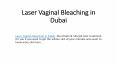 Laser Vaginal Bleaching in Dubai PowerPoint PPT Presentation