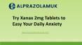 Try Xanax 2mg Tablets to Easy Your Daily Anxiety PowerPoint PPT Presentation