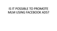 IS IT POSSIBLE TO PROMOTE MLM USING FACEBOOK ADS?